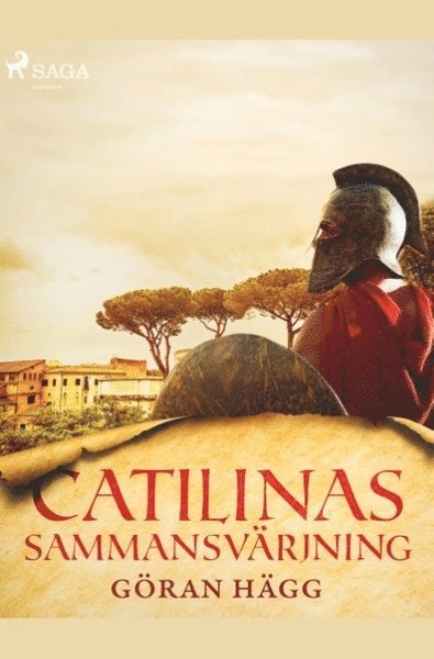 Catilinas sammansvärjning - Göran Hägg - Libros - Saga Egmont - 9788726174984 - 23 de abril de 2019