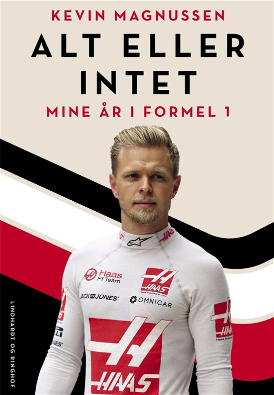 Alt eller intet - Mine år i Formel 1 - Kevin Magnussen; Ulrik Jönsson - Livres - Lindhardt og Ringhof - 9788727010984 - 17 décembre 2021