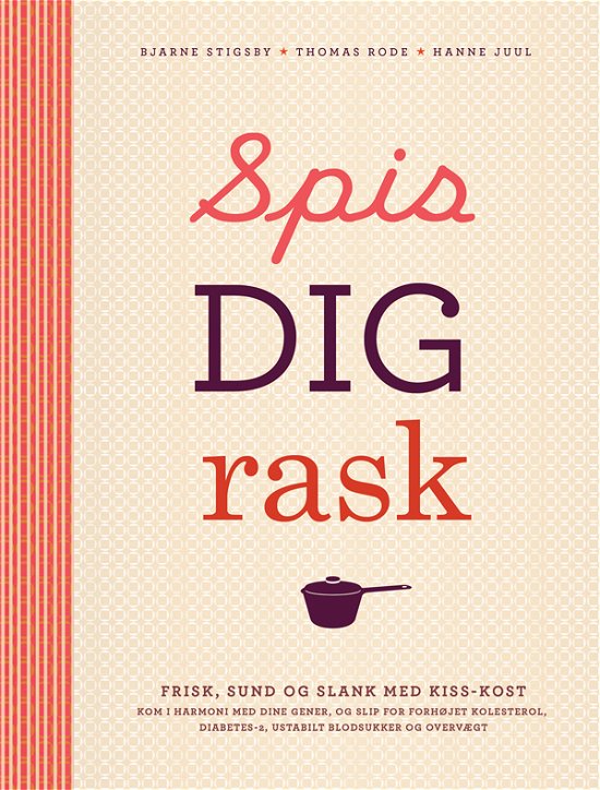 Spis dig rask - Bjarne Stigsby og Hanne Juul - Kirjat - Politikens Forlag - 9788740004984 - tiistai 23. lokakuuta 2012