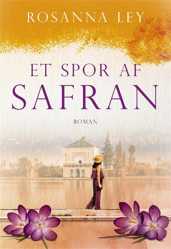 Et spor af Safran - Rosanna Ley - Livres - Forlaget Zara - 9788771161984 - 3 octobre 2016