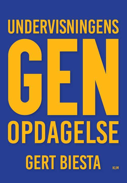 Undervisningens genopdagelse - Gert J.J. Biesta - Kirjat - Klim - 9788771299984 - tiistai 15. toukokuuta 2018