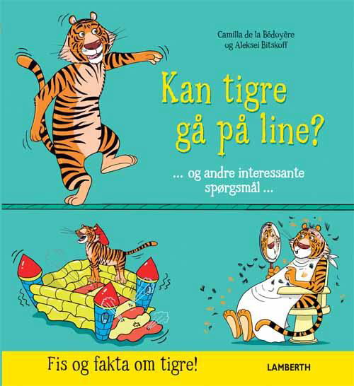 Cover for Camilla de la Bédoyère · Kan tigre gå på line? (Innbunden bok) [1. utgave] (2016)