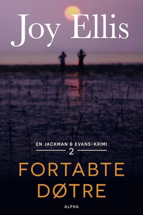 Cover for Joy Ellis · Jackman &amp; Evans 2: Fortabte døtre (Sewn Spine Book) [1st edition] (2024)