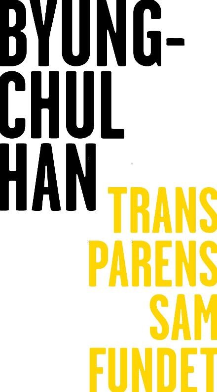 Cover for Byung-Chul Han · Transparanssamfundet (Hæftet bog) [1. udgave] (2016)