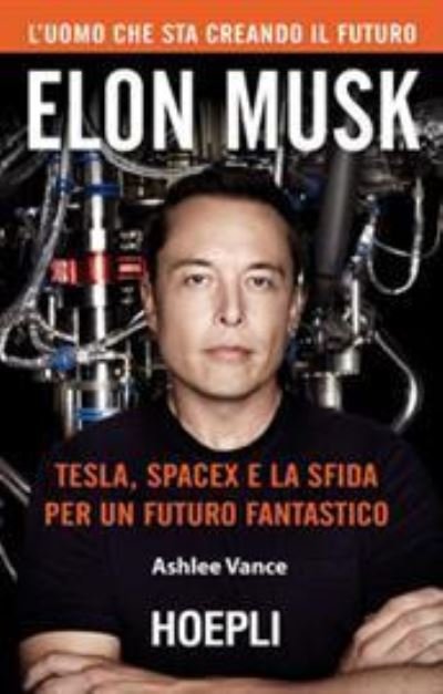 Cover for Ashlee Vance · Elon Musk. Tesla, Spacex E La Sfida Per Un Futuro Fantastico (Book)