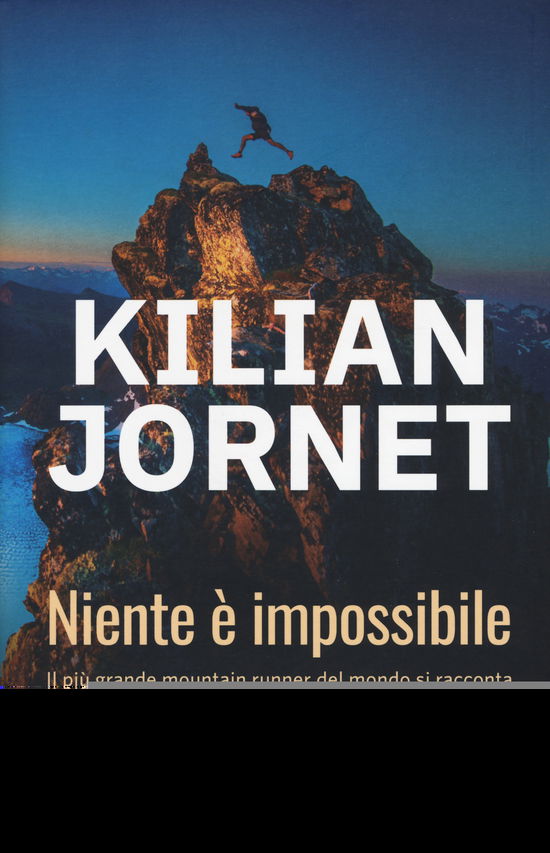 Cover for Kilian Jornet · Niente E Impossibile (Book)