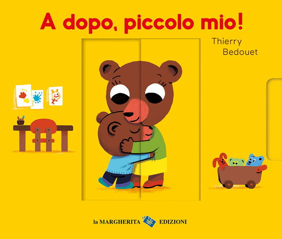 Cover for Thierry Bedouet · A Dopo, Piccolo Mio! Ediz. A Colori (Buch)