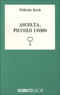 Cover for Wilhelm Reich · Ascolta, Piccolo Uomo (Book)