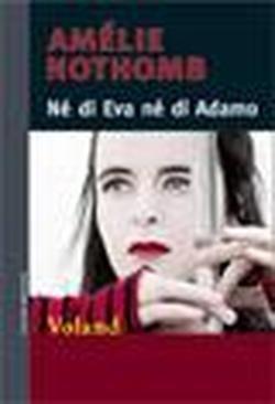 Ne Di Eva Ne Di Adamo - Amelie Nothomb - Books -  - 9788888700984 - 