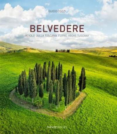 Cover for Guido Cozzi · Belvedere: In volo sulla Toscana -  Flying above Tuscany (Hardcover Book) (2018)