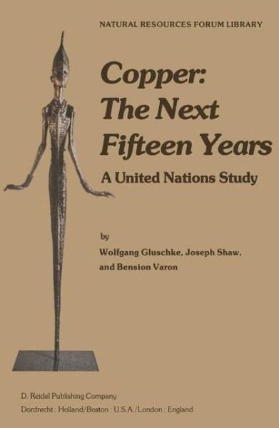 W. Gluschke · Copper: The Next Fifteen Years: A United Nations Study - Natural Resource Forum Library (Gebundenes Buch) [1979 edition] (1978)