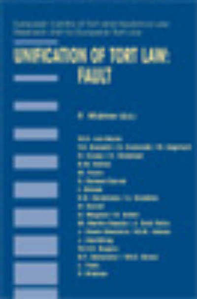 Pierre Widmer · Unification of Tort Law: Fault: Fault - Principles of European Tort Law Set (Hardcover Book) (2005)