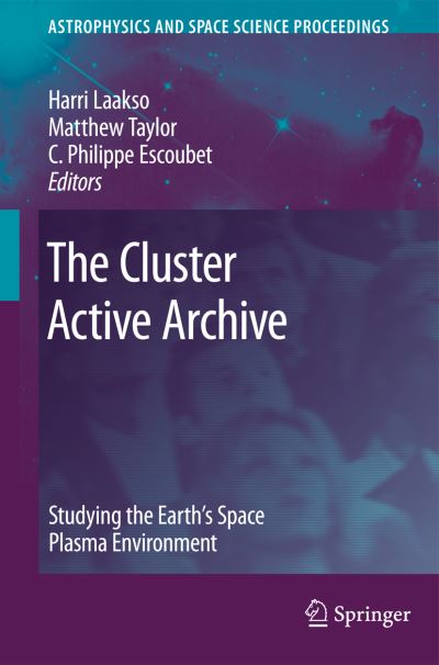 Cover for Harri Laakso · The Cluster Active Archive: Studying the Earth's Space Plasma Environment - Astrophysics and Space Science Proceedings (Hardcover Book) [2010 edition] (2009)