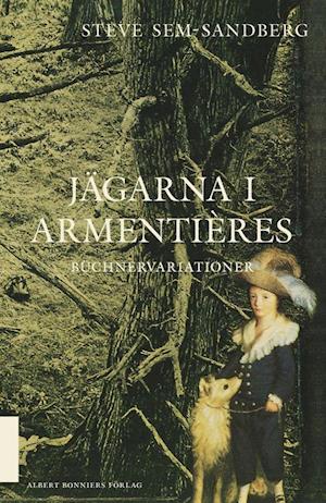 Cover for Steve Sem-Sandberg · Jägarna i Armentières (Hardcover Book) (2020)