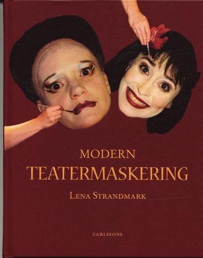 Cover for Lena Strandmark · Modern teatermaskering (Gebundesens Buch) (2007)