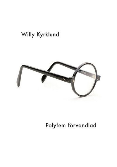 Cover for Willy Kyrklund · Polyfem förvandlad : roman (Book) (2014)