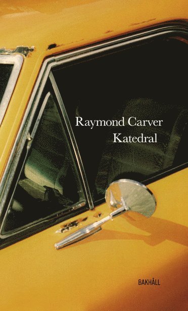 Katedralen - Raymond Carver - Other - Bakhåll/Novapress - 9789177425984 - June 9, 2023