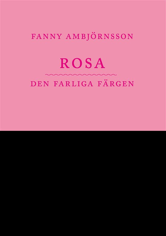 Cover for Fanny Ambjörnsson · Rosa : den farliga färgen (Bok) (2021)