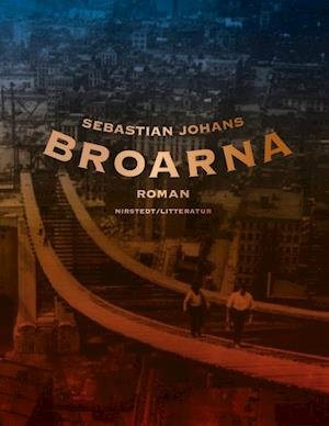 Cover for Sebastian Johans · Broarna : roman (Bound Book) (2020)