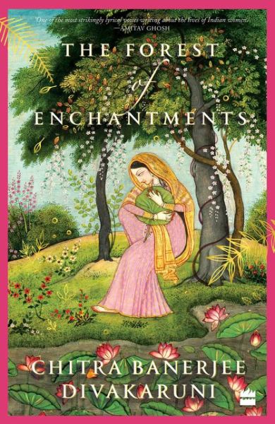 Cover for Chitra Banerjee Divakaruni · Forest of Enchantments (Book) (2019)