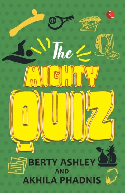 Cover for Akhila Phadnis · The Mighty Quiz (Paperback Book) (2019)