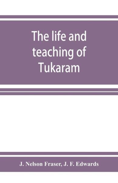 Cover for J Nelson Fraser · The life and teaching of Tuka?ra?m (Paperback Book) (2019)