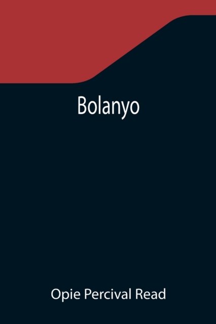 Cover for Opie Percival Read · Bolanyo (Paperback Bog) (2021)