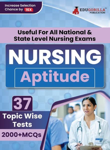 Nursing Aptitude Exam Prep Book 2023 For All National & State Level Nursing Exams (English Edition) - 37 Topic-Wise Test (2000+ Solved MCQs) with Free Access To Online Tests - Edugorilla Prep Experts - Livros - Edugorilla Community Pvt Ltd - 9789355568984 - 5 de setembro de 2023