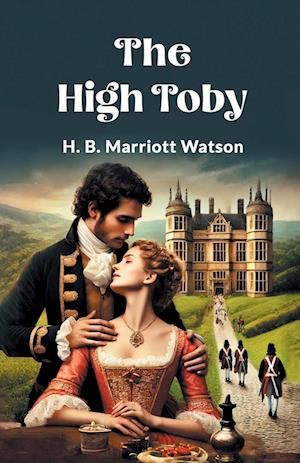 Cover for H. B. Marriott Watson · The High Toby (Paperback Book) (2024)