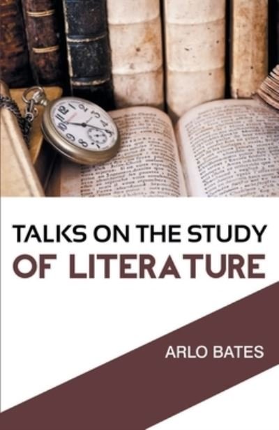 Cover for Arlo Bates · Talks on the Study of Literature (Paperback Book) (2021)