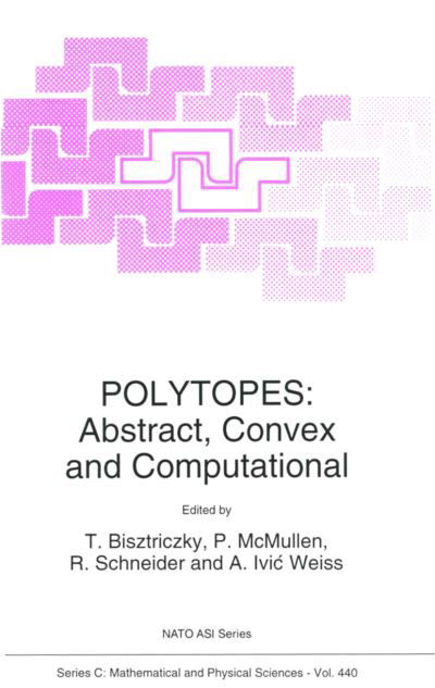 Cover for Tibor Bisztriczky · Polytopes: Abstract, Convex and Computational - Nato Science Series C (Paperback Bog) [Softcover Reprint of the Original 1st Ed. 1994 edition] (2012)