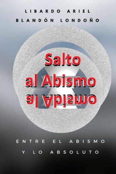 Cover for Libardo Ariel Blandón Londoño · Salto al Abismo (Pocketbok) (2017)