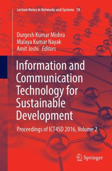 Information and Communication Technology for Sustainable Development: Proceedings of ICT4SD 2016, Volume 2 - Lecture Notes in Networks and Systems - - Books - Springer Verlag, Singapore - 9789811099984 - September 4, 2018