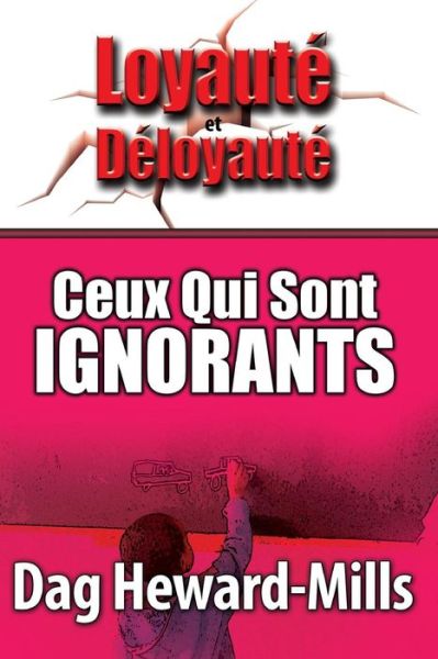 Ceux Qui Sont Ignorants - Dag Heward-Mills - Books - Parchment House - 9789988856984 - 2010