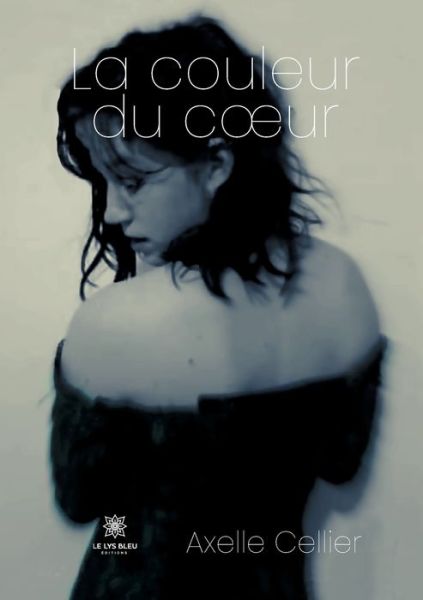 Cover for Axelle Cellier · La couleur du coeur (Paperback Book) (2021)