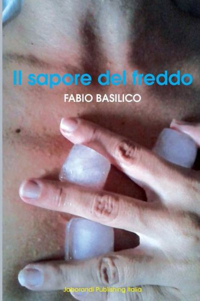 Cover for Fabio Basilico · Il sapore del freddo (Paperback Book) (2016)