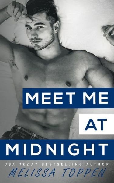 Meet Me at Midnight: A Friend's to Lovers, Second Chance Romance - Melissa Toppen - Books - Independently Published - 9798404059984 - February 24, 2022