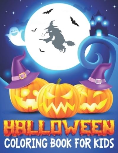 Cover for K Pamelas Color Arts · Halloween Coloring Book For Kids: Fun And Cute Spooky Halloween Coloring Book For Kids Toddlers Halloween Witches And Ghosts Coloring Pages For Children To Color (Paperback Book) (2021)