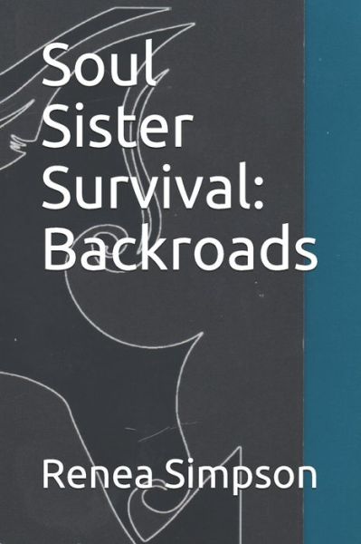 Cover for Renea Simpson · Soul Sister Survival: Backroads (Paperback Book) (2021)