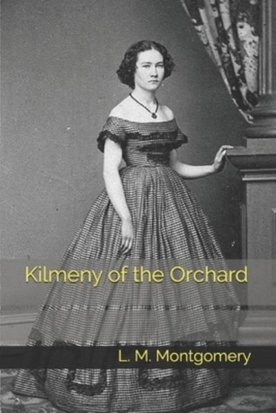 Cover for L M Montgomery · Kilmeny of the Orchard (Pocketbok) (2021)