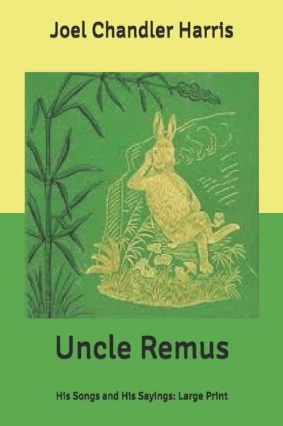 Uncle Remus - Joel Chandler Harris - Books - Independently Published - 9798612607984 - February 25, 2020