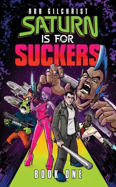 Cover for Rob Gilchrist · Saturn Is For Suckers (Paperback Book) (2020)