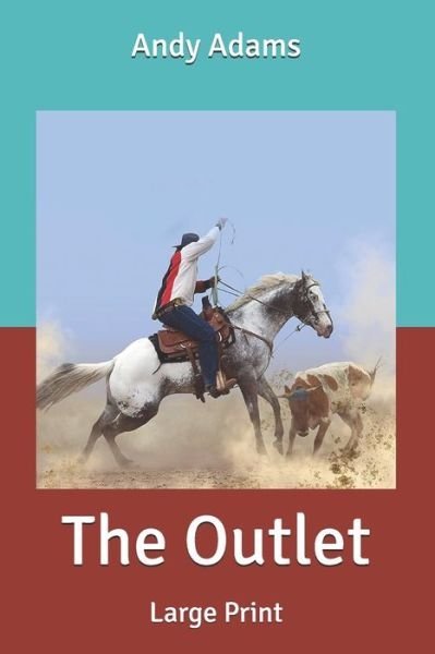 Cover for Andy Adams · The Outlet: Large Print (Paperback Book) (2020)