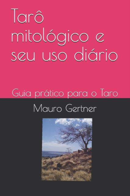 Cover for Mauro Gertner · Taro mitologico e seu uso diario: Guia pratico para o Taro (Paperback Book) (2020)