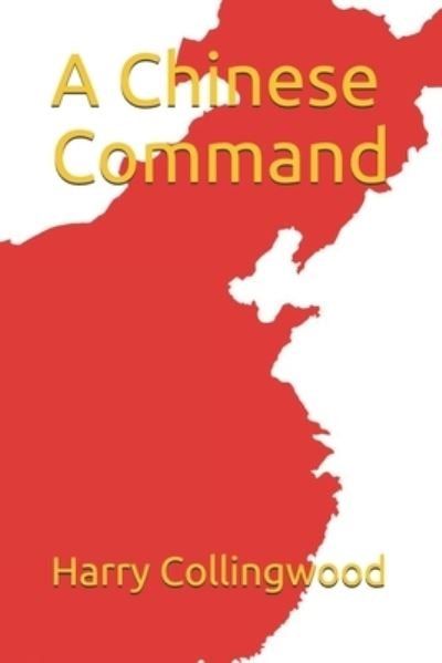 Cover for Harry Collingwood · A Chinese Command (Paperback Book) (2020)