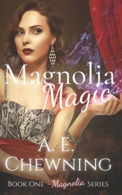 Cover for A E Chewning · Magnolia Magic (Taschenbuch) (2020)