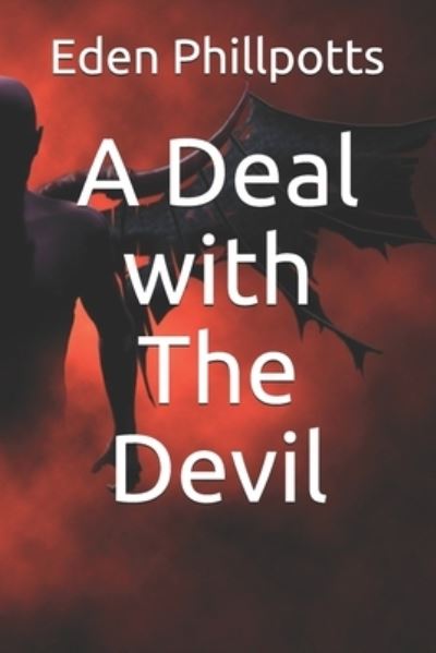 Cover for Eden Phillpotts · A Deal with The Devil (Taschenbuch) (2020)