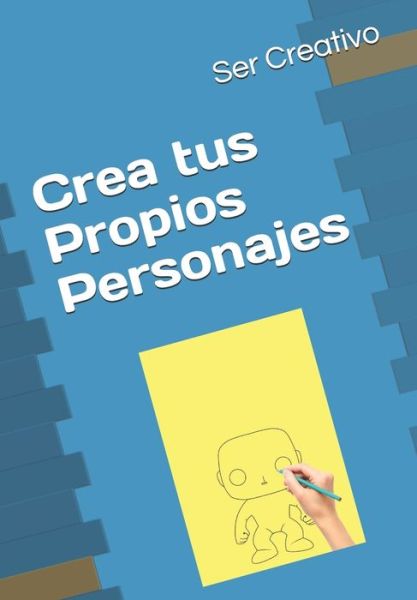 Cover for Ser Creativo · Crea tus Propios Personajes (Taschenbuch) (2020)