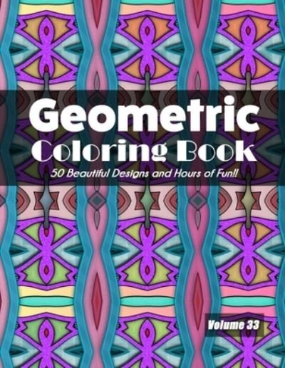 Geometric Coloring Book, Volume 33 - Jolea Studios - Bøger - Independently Published - 9798699121984 - 17. oktober 2020