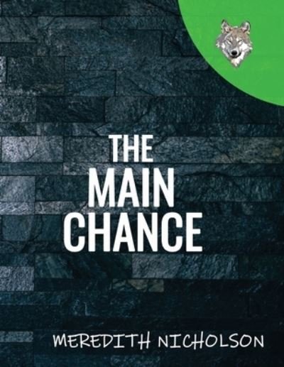 Cover for Meredith Nicholson · The Main Chance (Paperback Book) (2021)